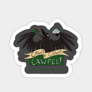 CAW! CAW! CAWFEE! Sticker